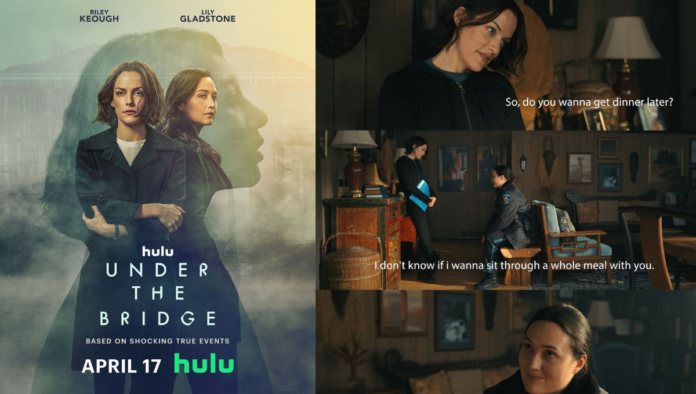 Under The Bridge Star Lily Gladstone As Cam Bentland and Riley Keough As Rebecca Godfrey Under The Bridge Star Lily Gladstone As Cam Bentland and Riley Keough As Rebecca Godfrey